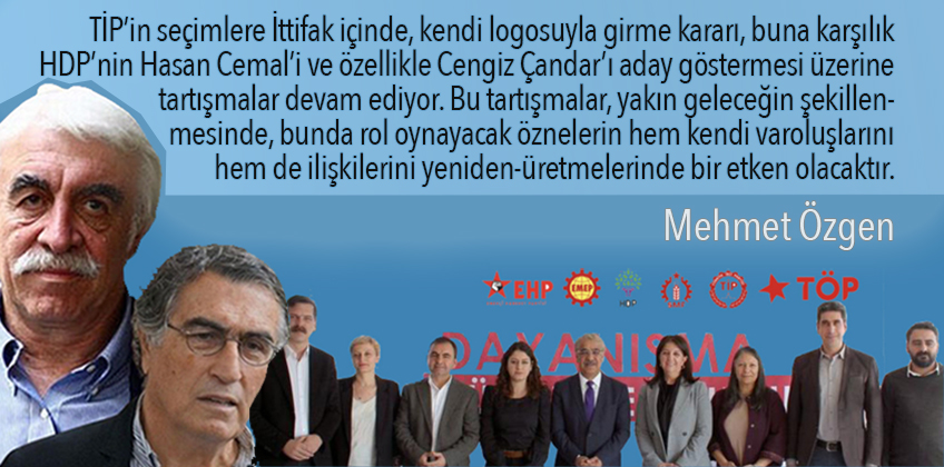  TİP’in kararı, HDP’nin Çengiz Çandar Tercihi