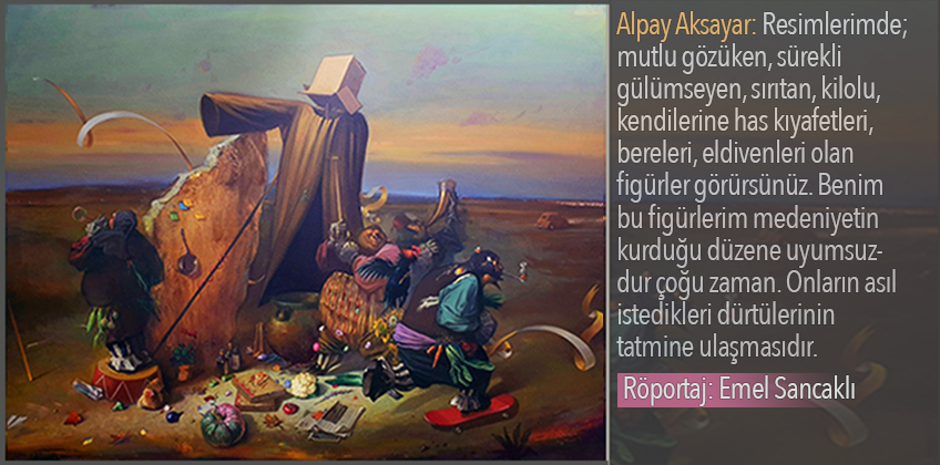 Ressam Alpay Aksayar ile Röportaj